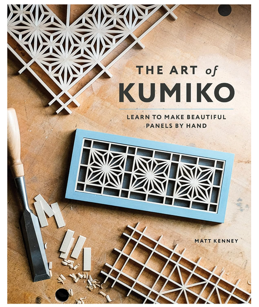 The Art of Kumiko book cover by Matt Kenney - Learn to Make Beautiful Panels by Hand